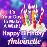 A colorful birthday GIF for Antoinette featuring a cupcake with vibrant lit candles and the text 'It's Your Day to Make a Wish! Happy Birthday Antoinette' in bold letters on a festive purple background.