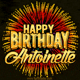 Golden 'Happy Birthday Antoinette' text accompanied by animated rainbow fireworks for a festive animated greeting.