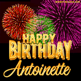 A golden 'Happy Birthday Antoinette' message with vibrant fireworks in the background, creating a festive and celebratory vibe in this animated name GIF.