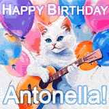 Animated GIF featuring a charming white cat with bright blue eyes strumming a guitar while colorful balloons float in the background, with 'Happy Birthday Antonella!' text.