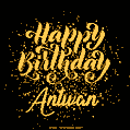 Happy Birthday Card for Antwan - Download GIF and Send for Free