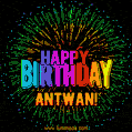 New Bursting with Colors Happy Birthday Antwan GIF and Video with Music
