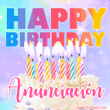 A vibrant animated name GIF with the words 'Happy Birthday Anunciación' with colorful candles on a creamy cake. The background sparkles with pastel shades, adding a festive touch.