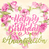 A stunning heart made of pink roses surrounds the elegant script text 'Happy Birthday Anunciación' on a soft beige background. Animated sparkles add a magical and festive feel.