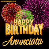 A golden 'Happy Birthday Anunciata' message with vibrant fireworks in the background, creating a festive and celebratory vibe in this animated name GIF.