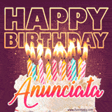 A colorful birthday cake topped with lit candles, with the words 'Happy Birthday Anunciata' in bold glowing letters on a burgundy background. Animated flames add a festive touch.