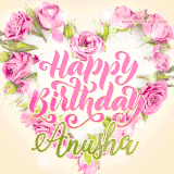 A stunning heart made of pink roses surrounds the elegant script text 'Happy Birthday Anusha' on a soft beige background. Animated sparkles add a magical and festive feel.