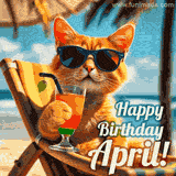 An animated orange cat wearing sunglasses, sitting on a beach chair with a tropical drink, with a festive 'Happy Birthday April!' message.