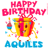 A funny animated birthday GIF with the words 'Happy Birthday Aquilesa', colorful gift box with arms and legs, holding a cupcake with a lit candle  with confetti everywhere.