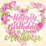 A stunning heart made of pink roses surrounds the elegant script text 'Happy Birthday Arethousa' on a soft beige background. Animated sparkles add a magical and festive feel.