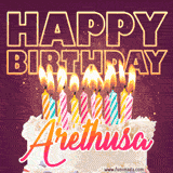 A colorful birthday cake topped with lit candles, with the words 'Happy Birthday Arethusa' in bold glowing letters on a burgundy background. Animated flames add a festive touch.
