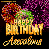 A golden 'Happy Birthday Arevalous' message with vibrant fireworks in the background, creating a festive and celebratory vibe in this animated name GIF.