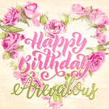 A stunning heart made of pink roses surrounds the elegant script text 'Happy Birthday Arevalous' on a soft beige background. Animated sparkles add a magical and festive feel.