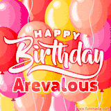A vibrant name GIF featuring colorful balloons in shades of pink, orange, and yellow with the bold text 'Happy Birthday Arevalous' in festive fonts, creating a lively birthday vibe.
