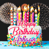 A lively happy birthday animated GIF showcasing a colorful birthday cake covered in sprinkles, topped with glowing candles, and surrounded by vibrant fireworks. The name 'Arhaan' is featured in elegant script.