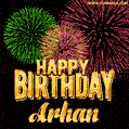 Wishing You A Happy Birthday, Arhan! Best fireworks GIF animated greeting card.