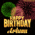 Wishing You A Happy Birthday, Arhum! Best fireworks GIF animated greeting card.