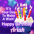 It's Your Day To Make A Wish! Happy Birthday Ariah!