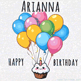 An adorable and cute cupcake with a smiley face and moving colorful balloons create a joyful birthday greeting for Arianna in this cheerful animated greeting E-card.