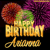 A golden 'Happy Birthday Arianna' message with vibrant fireworks in the background, creating a festive and celebratory vibe in this animated name GIF.