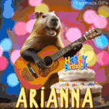 Animated birthday GIF showing a capybara playing guitar and singing beside a birthday cake with the name Arianna in large letters and colorful bokeh lights in the background.