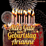 A chocolate birthday cake with glowing candles, the German text 'Alles Gute zum Geburtstag Arianne,' and vibrant fireworks lighting up the background in an animated GIF.