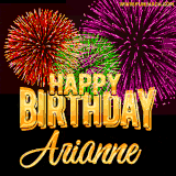 A golden 'Happy Birthday Arianne' message with vibrant fireworks in the background, creating a festive and celebratory vibe in this animated name GIF.
