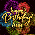 Happy Birthday, Ariel! Celebrate with joy, colorful fireworks, and unforgettable moments. Cheers!