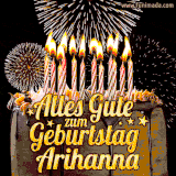 A chocolate birthday cake with glowing candles, the German text 'Alles Gute zum Geburtstag Arihanna,' and vibrant fireworks lighting up the background in an animated GIF.
