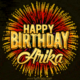 Golden 'Happy Birthday Arika' text accompanied by animated rainbow fireworks for a festive animated greeting.