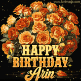 Animated bouquet of orange roses with moving butterfles and golden 'Happy Birthday Arin' text, surrounded by sparkling accents and a dark backdrop for a luxurious feel.