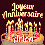 A Happy Birthday GIF in French featuring a festive birthday cake adorned with bright candles and the glowing text 'Joyeux Anniversaire Arion' in a cheerful style.