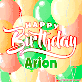 Animated GIF featuring colorful balloons in the background with the cheerful text 'Happy Birthday Arion'.