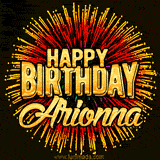 Golden 'Happy Birthday Arionna' text accompanied by animated rainbow fireworks for a festive animated greeting.