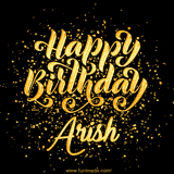 Animated GIF with colorful, festive 'Happy Birthday Arish' text decorated with patterns, a party hat, and falling confetti. A vibrant and cheerful design for birthday celebrations.