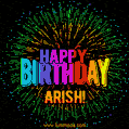 A colorful animated GIF featuring the text 'Happy Birthday Arish!' in rainbow colors with a dynamic iridescent firework display in the background.