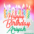 Happy Birthday GIF for Ariyah with Birthday Cake and Lit Candles