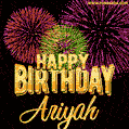 Wishing You A Happy Birthday, Ariyah! Best fireworks GIF animated greeting card.