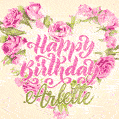 Pink rose heart shaped bouquet - Happy Birthday Card for Arlette