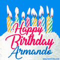 Happy Birthday GIF for Armando with Birthday Cake and Lit Candles