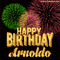 Wishing You A Happy Birthday, Arnoldo! Best fireworks GIF animated greeting card.