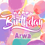 A vibrant name GIF featuring colorful balloons in shades of pink, orange, and yellow with the bold text 'Happy Birthday Arwa' in festive fonts, creating a lively birthday vibe.