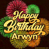 Golden text reading 'Happy Birthday Arwyn' surrounded by vibrant fireworks in red, green, and yellow, set against a dark background in this celebratory birthday GIF.