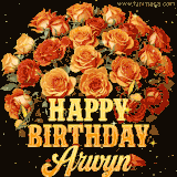 Animated bouquet of orange roses with moving butterfles and golden 'Happy Birthday Arwyn' text, surrounded by sparkling accents and a dark backdrop for a luxurious feel.