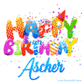 Happy Birthday Ascher - Creative Personalized GIF With Name
