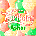Happy Birthday Image for Ashar. Colorful Birthday Balloons GIF Animation.