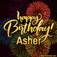 Happy Birthday, Asher! Celebrate with joy, colorful fireworks, and unforgettable moments.