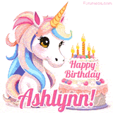 An adorable animated unicorn with soft pastel colors sits beside a birthday cake with glowing candles, and a pink 'Happy Birthday Ashlynn!' words.