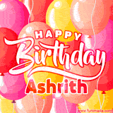 A vibrant birthday GIF featuring colorful balloons in shades of pink, yellow, and orange, with bold white and red text saying 'Happy Birthday Ashrith.'