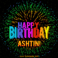 A colorful animated GIF featuring the text 'Happy Birthday Ashtin!' in rainbow colors with a dynamic iridescent firework display in the background.